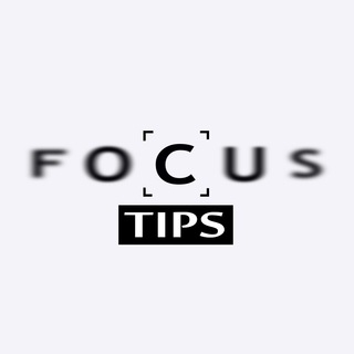 FOCUS TIPS