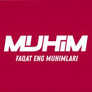 MUHIM | Rasmiy kanal
