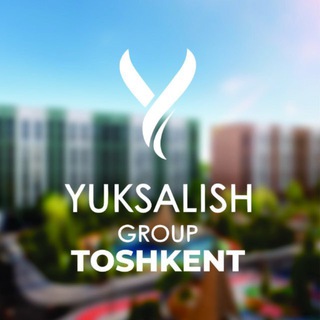 Yuksalish Group | Yangi Toshkent