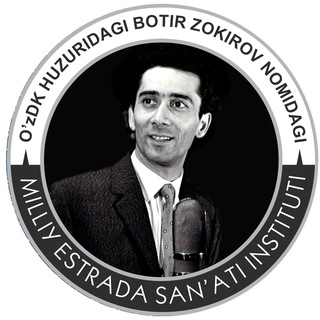 Botir Zokirov nomidagi Milliy estrada san'ati instituti rasmiy kanali