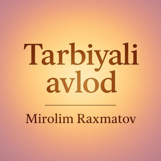 MIROLIM RAXMATOV | TARBIYALI AVLOD