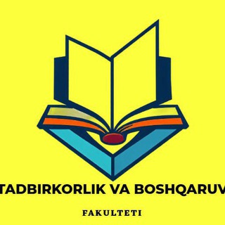 "TADBIRKORLIK VA BOSHQARUV" FAKULTETI