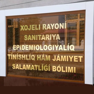 Xojeli rayonı Sanitariya Epidemiyalogiyalıq Tınıshlıq hám Jámiyet Salamatlıǵı bólimi