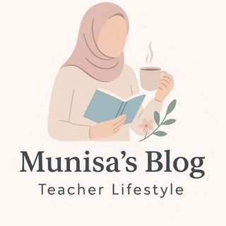 Munisaʼs Blog||Teacher Lifestyle