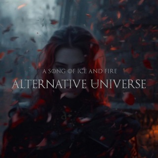 A Song of Ice and Fire | Alternative Universe